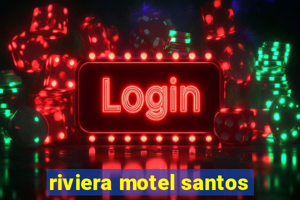 riviera motel santos